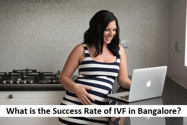 Success Rate of IVF in Bangalore
