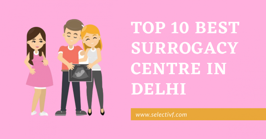 Top 10 Best Surrogacy Centre In Delhi