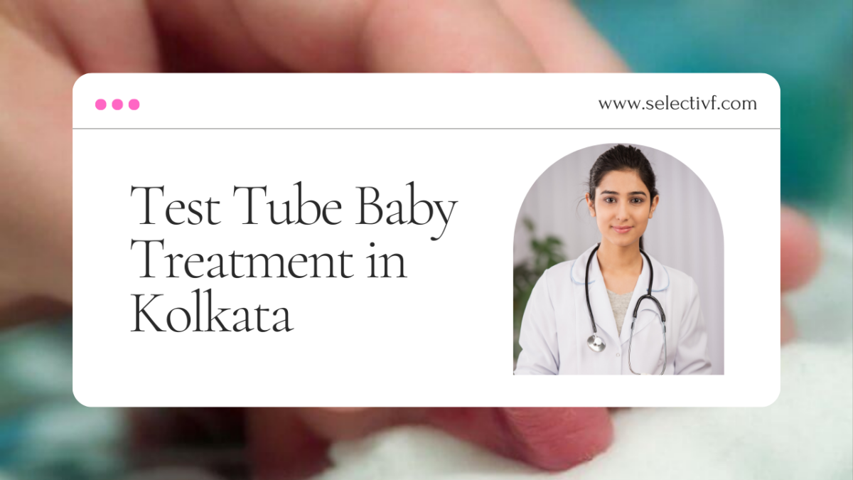 Test Tube Baby Treatment in Kolkata