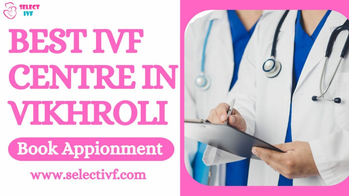 Best IVF Centre in Vikhroli