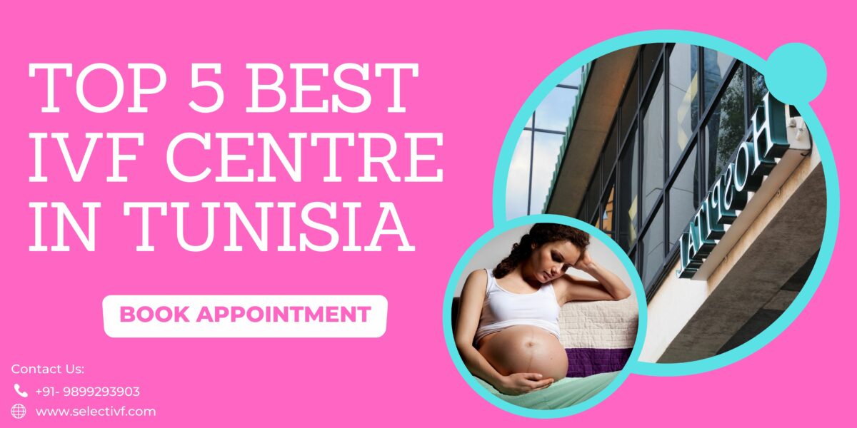Best IVF Centre in Tunisia