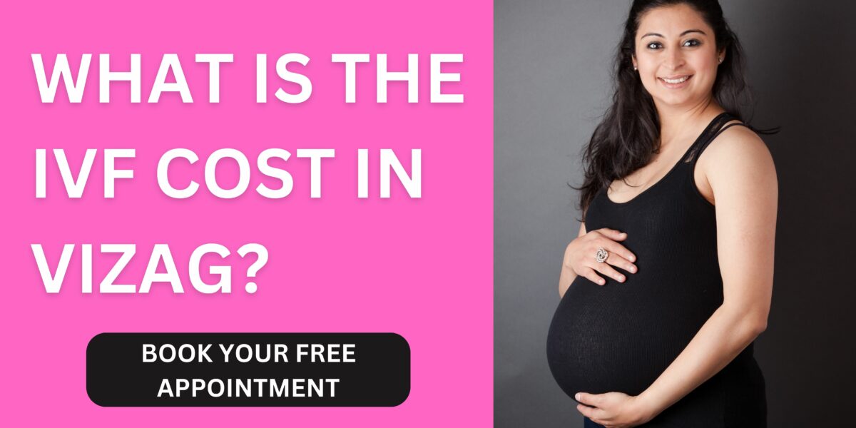 What is The IVF Cost in Vizag 2023?