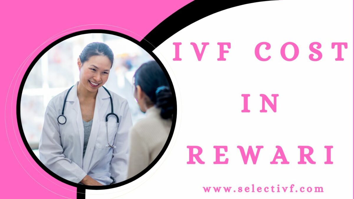 IVF Cost in Rewari